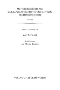 Produktbild: M&uuml;nchener Beitr&auml;ge zur Papyrusforschung und antiken Rechtsgeschichte / M&uuml;nchener Beitr&auml;ge zur Papyrusforschung Heft 120: Der Seewurf
