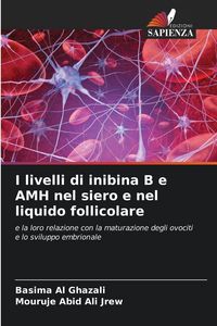 Produktbild: I livelli di inibina B e AMH nel siero e nel liquido follicolare
