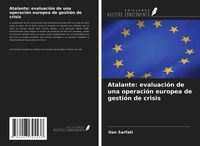 Produktbild: Atalante: evaluaci&oacute;n de una operaci&oacute;n europea de gesti&oacute;n de crisis