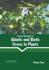 Bild vom Artikel Current Research in Abiotic and Biotic Stress in Plants vom Autor 