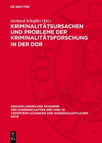 Produktbild: Kriminalit&auml;tsursachen und Probleme der Kriminalit&auml;tsforschung in der DDR
