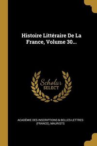 Produktbild: Histoire Litt&eacute;raire De La France, Volume 30...