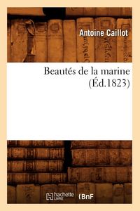 Produktbild: Beaut&eacute;s de la marine (&Eacute;d.1823)