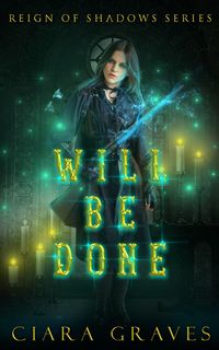 Produktbild: Will Be Done (Reign of Shadows, #2)