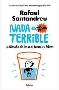 Produktbild: NADA Es Tan Terrible: La Filosof&iacute;a de Los M&aacute;s Fuertes Y Felices / It's Not So Terrible