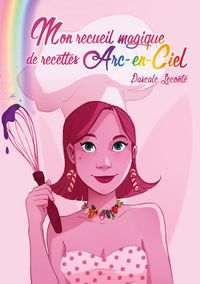 Produktbild: Mon recueil magique de recettes Arc-en-ciel