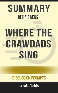 Bild vom Artikel Summary: Delia Owens' Where the Crawdads Sing vom Autor Sarah Fields