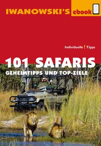 101 Safaris - Reiseführer von Iwanowski