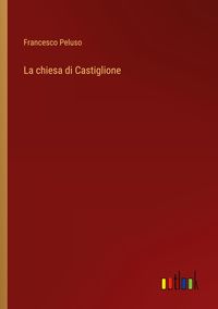 Produktbild: La chiesa di Castiglione