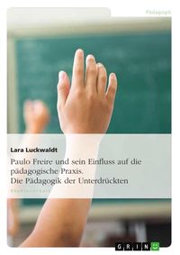 Produktbild: Paulo Freire - Die P&auml;dagogik der Unterdr&uuml;ckten