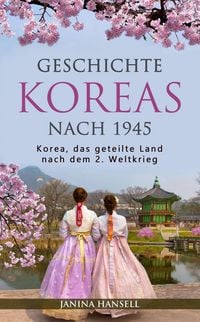 Produktbild: Geschichte Koreas nach 1945: Korea, das geteilte Land nach dem 2. Weltkrieg