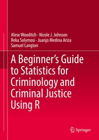 Produktbild: A Beginner&rsquo;s Guide to Statistics for Criminology and Criminal Justice Using R