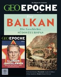 Produktbild: GEO Epoche (mit DVD) / GEO Epoche mit DVD 122/2023 - Balkan