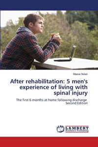 Produktbild: After rehabilitation: 5 men's experience of living with spinal injury