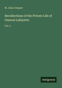 Produktbild: Recollections of the Private Life of General Lafayette