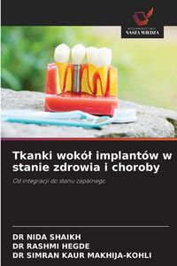 Produktbild: Tkanki wok&oacute;&iquest; implant&oacute;w w stanie zdrowia i choroby