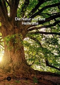 Produktbild: Die Natur und ihre Heilkr&auml;fte