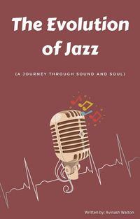 Produktbild: The Evolution of Jazz: A Journey Through Sound and Soul
