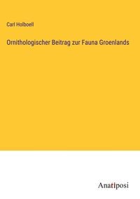 Produktbild: Ornithologischer Beitrag zur Fauna Groenlands