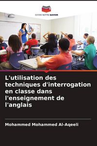 Produktbild: L'utilisation des techniques d'interrogation en classe dans l'enseignement de l'anglais