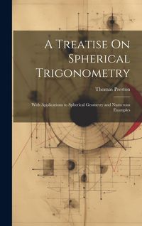 Produktbild: A Treatise On Spherical Trigonometry