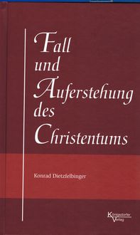 Produktbild: Fall und Auferstehung des Christentums