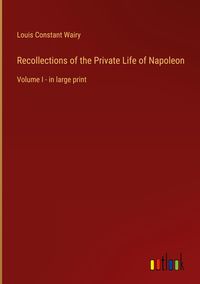 Produktbild: Recollections of the Private Life of Napoleon