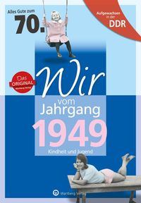 Bild vom Artikel Aufgewachsen in der DDR - Wir vom Jahrgang 1949 - Kindheit und Jugend vom Autor Angela Weber-Hohlfeldt