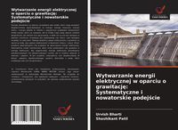 Produktbild: Wytwarzanie energii elektrycznej w oparciu o grawitacj&iquest;: Systematyczne i nowatorskie podej&iquest;cie