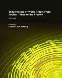 Produktbild: Northrup, C: Encyclopedia of World Trade: From Ancient Times