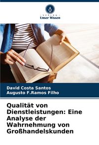 Produktbild: Qualit&auml;t von Dienstleistungen: Eine Analyse der Wahrnehmung von Gro&szlig;handelskunden