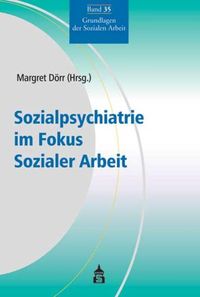 Produktbild: Sozialpsychiatrie im Fokus Sozialer Arbeit