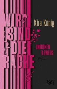 Produktbild: Unbroken Flowers &minus; Wir sind die Rache