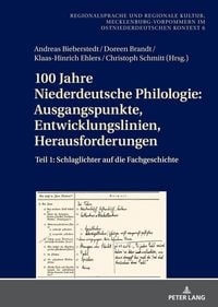 Produktbild: 100 Jahre Niederdeutsche Philologie: Ausgangspunkte, Entwicklungslinien, Herausforderungen