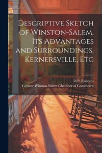 Produktbild: Descriptive Sketch of Winston-Salem, its Advantages and Surroundings, Kernersville, Etc