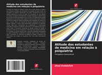 Produktbild: Atitude dos estudantes de medicina em rela&ccedil;&atilde;o &agrave; psiquiatria