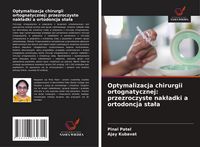 Produktbild: Optymalizacja chirurgii ortognatycznej: przezroczyste nak&iquest;adki a ortodoncja sta&iquest;a