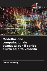 Produktbild: Modellazione computazionale avanzata per il carico d'urto ad alta velocit&agrave;