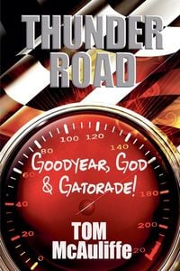 Produktbild: Thunder Road - Goodyear, God & Gatorade!