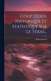 Produktbild: Coup D'oeil Historique Et Statistique Sur Le T&eacute;xas...