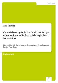 Produktbild: Gespr&auml;chsanalytische Methodik am Beispiel einer au&szlig;erschulischen, p&auml;dagogischen Interaktion