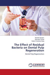 Produktbild: The Effect of Residual Bacteria on Dental Pulp Regeneration