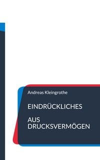 Produktbild: Eindr&uuml;ckliches aus Drucksverm&ouml;gen