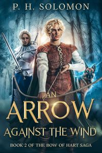 Produktbild: An Arrow Against the Wind (The Bow of Hart Saga, #2)