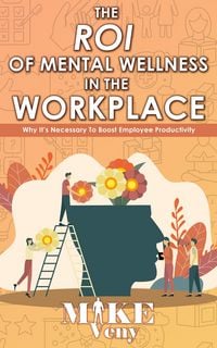 Produktbild: The ROI Of Mental Health In The Workplace