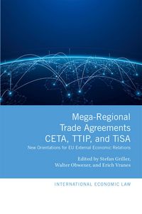 Produktbild: Mega-Regional Trade Agreements: CETA, TTIP, and TiSA