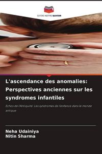 Produktbild: L'ascendance des anomalies: Perspectives anciennes sur les syndromes infantiles