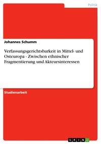 Produktbild: Verfassungsgerichtsbarkeit in Mittel- und Osteuropa - Zwischen ethnischer Fragmentierung und Akteursinteressen