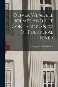 Produktbild: Oliver Wendell Holmes And The Contagiousness Of Puerperal Fever