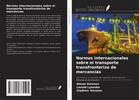 Produktbild: Normas internacionales sobre el transporte transfronterizo de mercanc&iacute;as